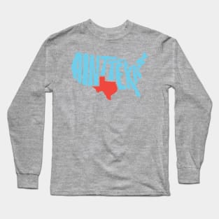 Ain't Texas Shirt! Long Sleeve T-Shirt